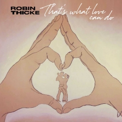 Robin Thicke - Thats What Love Can Do